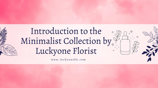 Introduction to the Minimalist Collection by Luckyone Florist